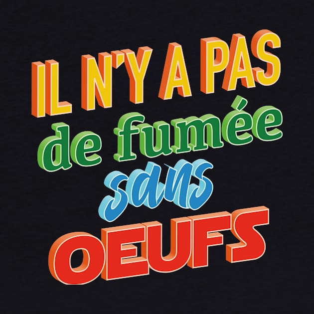 Fumée sans oeufs by Graph'Contact